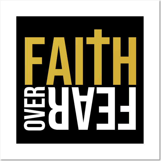 Faith over fear Christian T-Shirt Wall Art by Melanificent1